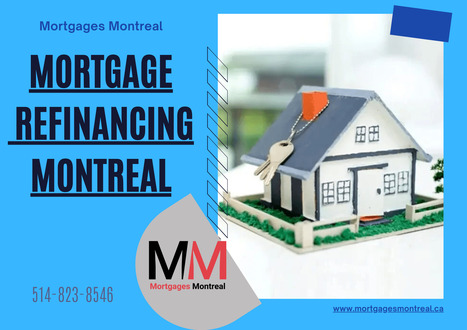 Home Loan Refinancing Company in Montreal CA | Mortgages Montrea | Scoop.it