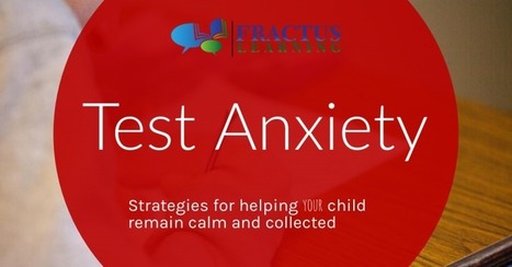 Test Anxiety Tips To Help Your Child Succeed - By Bryan Bigari | Education 2.0 & 3.0 | Scoop.it