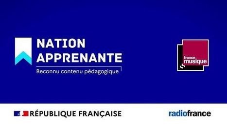 Nation Apprenante : révisez avec France Musique | Actualités éditoriales et médiation des collections | Scoop.it