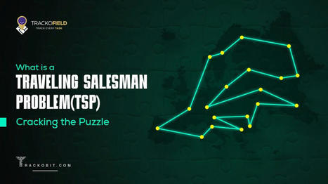 What is a Traveling Salesman Problem(TSP): Cracking the Puzzle | GPS Tracking Software | Scoop.it
