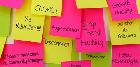 Les 10 bonnes r&eacute;solutions du community manager - Si&egrave;cle Digital (Blog) | R&eacute;seaux et m&eacute;dias sociaux, veille, technique et outils | Scoop.it