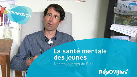 La santé mentale des jeunes | Nantes, quartier du Breil | L'actualité des quartiers politique de la ville de Bretagne et Pays de la Loire | Scoop.it
