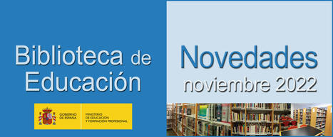 Novedades de la Biblioteca de Educación | BlogBibliotecas | Bibliotecas, bibliotecarios y otros bichos | Scoop.it
