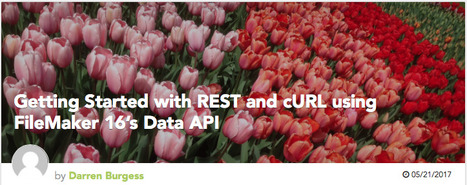 Getting Started with REST and cURL using FileMaker 16’s Data API | Learning Claris FileMaker | Scoop.it