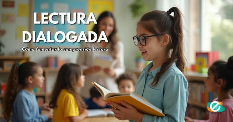 Lectura dialogada: Como mejorar la comprensión lectora | Recull diari | Scoop.it