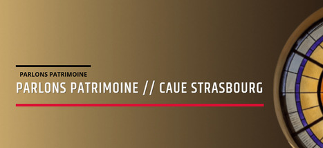 PARLONS PATRIMOINE // CAUE STRASBOURG | RJS | La SELECTION du Web | CAUE des Vosges - www.caue88.com | Scoop.it