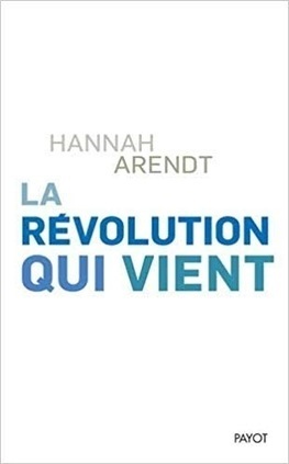Hannah Arendt : La r&eacute;volution qui vient | Les Livres de Philosophie | Scoop.it