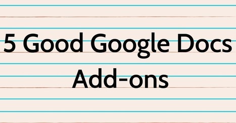 My 5 Favorite Google Docs Add-ons | TIC & Educación | Scoop.it