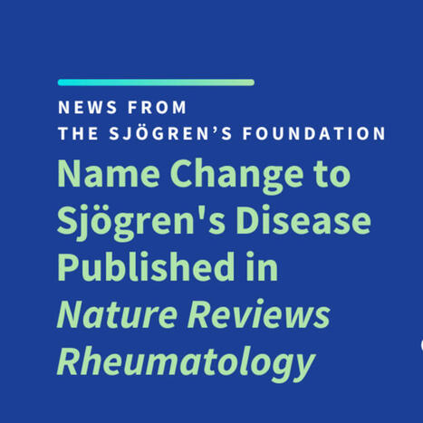 Sjögren’s Disease: A Name Change with Real Impact | NECESSITY Project | Rheumatology-Rhumatologie | Scoop.it