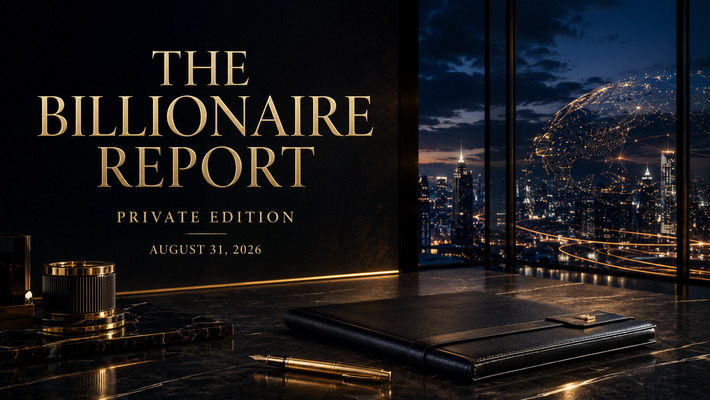 The Billionaire Report Private Edition - August 31, 2026 | Family Office & Billionaire Report - Empowering Family Dynasties | Scoop.it