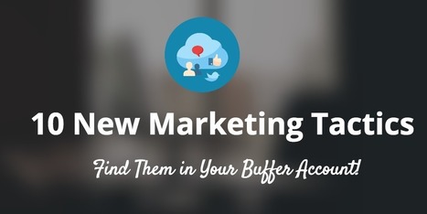 10 New Marketing Tactics (In Your Buffer Account!) | Public Relations & Social Marketing Insight | Scoop.it