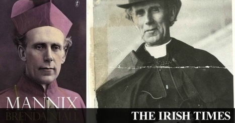 Daniel Mannix: the republican archbishop who took on the British Empire | Learning from the Past | Scoop.it
