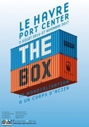 Exposition &laquo;&nbsp;The Box, la mondialisation a un corps d&rsquo;acier&nbsp;&raquo; | Veille territoriale AURH | Scoop.it