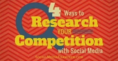 4 Ways to Research Your Competition With Social Media | Simply Social Media | Scoop.it