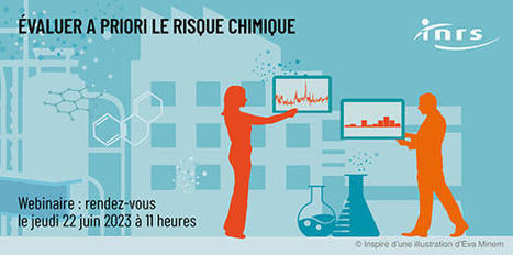 Webinaire. Évaluer a priori le risque chimique : s’appuyer sur des résultats de mesure d’exposition existants | INRS | Prévention du risque chimique | Scoop.it