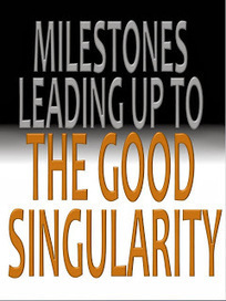 Milestones leading up to the Good Singularity? | Looking Forward: Creating the Future | Scoop.it