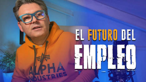 El Futuro del Empleo (Marc Vidal) | Edumorfosis.Work | Scoop.it