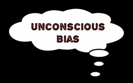 Beware your Unconscious Bias by @acrig15 | Information and digital literacy in education via the digital path | Scoop.it