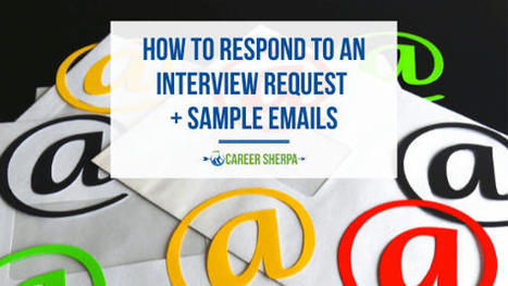 How To Respond To An Interview Request + Sample Emails | Professional Development for Public & Private Sector | Scoop.it