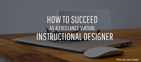 How to be a successful freelance virtual Instructional Designer (part 1) | E-Learning-Inclusivo (Mashup) | Scoop.it