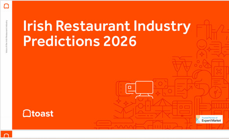 Toast: Irish Restaurant Predictions 2026 | Industry Sectors | Scoop.it