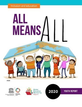 Youth report 2020: Inclusion and education: all means all - UNESCO Digital Library via #EdCan | Education 2.0 & 3.0 | Scoop.it