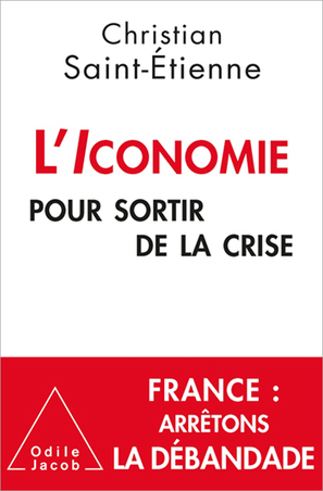 Livre : "L’Iconomie pour sortir de la crise" , par Christian Saint-Etienne | Economie Responsable et Consommation Collaborative | Scoop.it