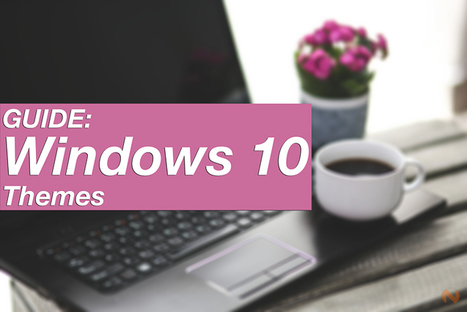 Windows 10 Themes: How to download and install them on your PC | Gadget Reviews | Scoop.it