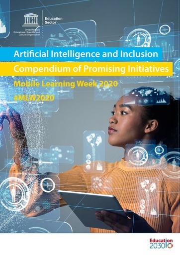 Artificial intelligence and inclusion, compendium of promising initiatives: Mobile Learning Week 2020 / UNESDOC | Education & Technology | Scoop.it