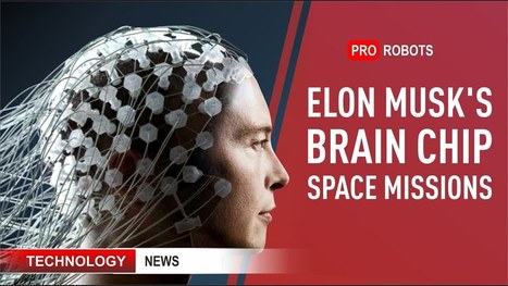 Neuralink. Elon Musk's Brain Chip Advantages. New Robots and Future | Technology in Business Today | Scoop.it