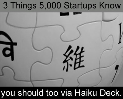 3 Things 5,000 #Startup Entrepreneurs Know You Should Too via @HaikuDeck | ALBERTO CORRERA - QUADRI E DIRIGENTI TURISMO IN ITALIA | Scoop.it