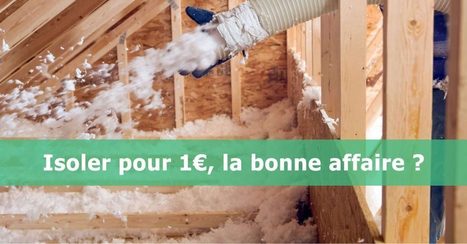 Est-ce intéressant d'isoler à 1€ ses combles ? | Build Green, pour un habitat écologique | Scoop.it