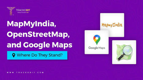 MapMyIndia, OpenStreetMap, Google Maps Comparison (2023) | Technology | Scoop.it