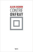 Alain Jugnon : Contre Onfray | Les Livres de Philosophie | Scoop.it