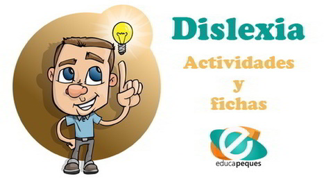 Dislexia. Actividades y fichas para trabajar la dislexia | Dificultades aprendizaje y NEE | Scoop.it