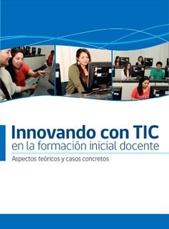 Libro: Innovando con TIC en la Formación Inicial Docente | Educación Siglo XXI, Economía 4.0 | Scoop.it