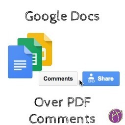 Google Docs are better than PDF Comments - Teacher Tech | Creative teaching and learning | Scoop.it