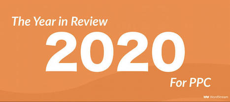 2020: The Year in Review for PPC | WordStream | Search Marketing | Scoop.it