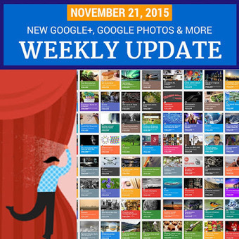 Week in Review - November 21, 2015: New Google+, Google Photos and more | GooglePlus Expertise | Scoop.it