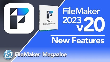 Claris FileMaker 2023 v20 Release - ISO FileMaker Magazine | Learning Claris FileMaker | Scoop.it