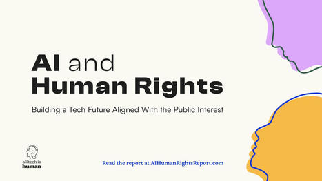 AI and Human Rights: Building a Tech Future Aligned With the Public Interest — | Data and society | Scoop.it