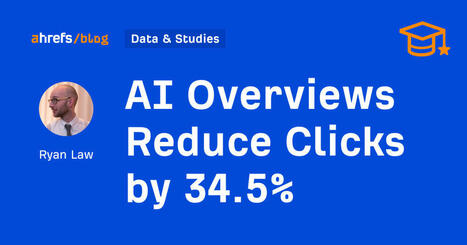 AI Overviews Reduce Clicks by 34.5% | Search Marketing | Scoop.it