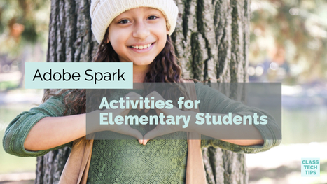 Adobe Spark Activities for Elementary Students - Class Tech Tips | iPads, MakerEd and More  in Education | Scoop.it