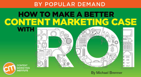 How to Make a Better Content Marketing Case With ROI | OnMarketing: Marketing Tips for Growth | Scoop.it