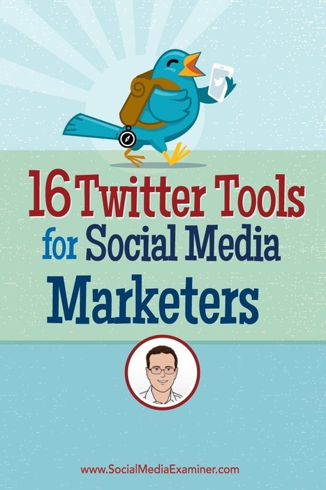 16 Twitter Tools for Social Media Marketers : Social Media Examiner | Public Relations & Social Marketing Insight | Scoop.it