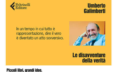 Le disavventure della verità: Umberto Galimberti | One Health News: salute, ambiente e società - A cura di ISDE, Festival della salute, Marketing sociale. N°19 | Scoop.it
