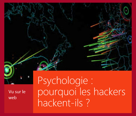 Regards Sur Le Numérique : "Psychologie, pourquoi les hackers hackent-ils ?.. | Ce monde à inventer ! | Scoop.it