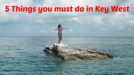 5 Things you must do in Key West | Best Travel Vacay Scoops | Scoop.it