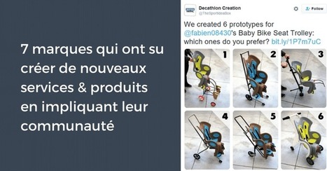 7 marques qui ont su créer de nouveaux services & produits en impliquant leur communauté | DIGITAL & SOCIAL MEDIA | Scoop.it