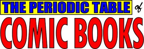 The Comic Book Periodic Table of the Elements | Human Interest | Scoop.it